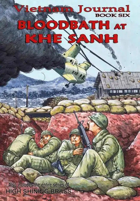 Vietnam Journal Book Six: Bloodbath at Khe Sanh - Paperback