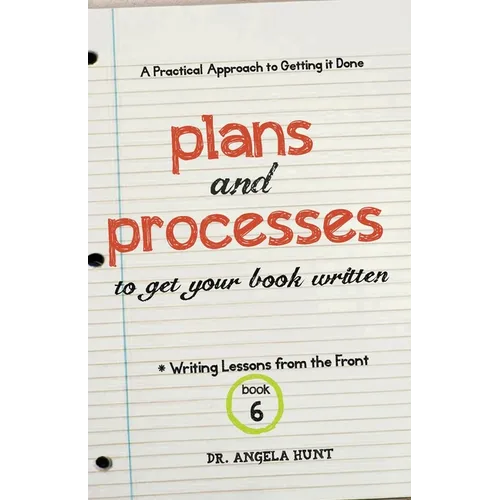 Plans and Processes to Get Your Book Written - Paperback