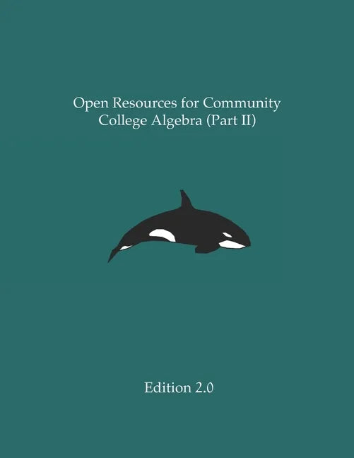 Open Resources for Community College Algebra (Part II) - Paperback