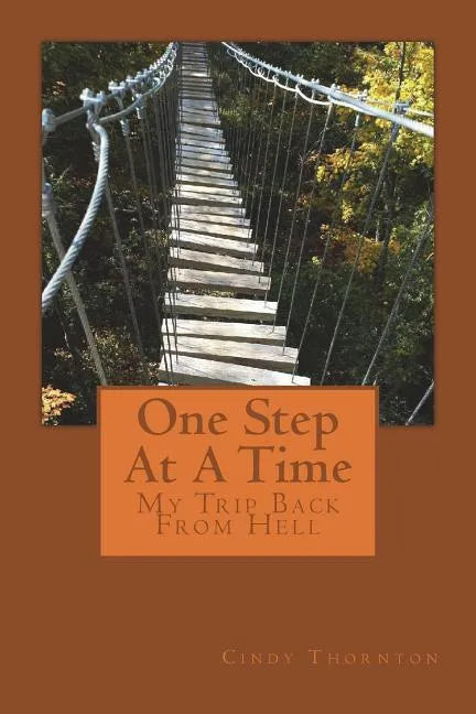 One Step At A Time: My Trip Back From Hell - Paperback