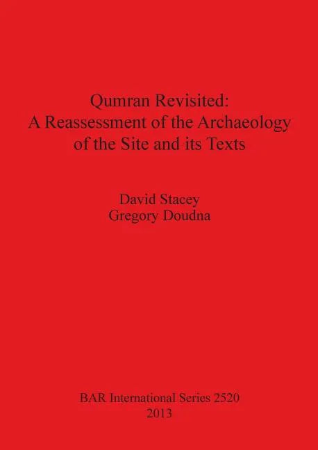 Qumran Revisited: A Reassessment of the Archaeology of the Site and its Texts - Paperback