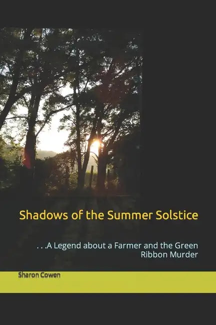 Shadows of the Summer Solstice: . . .A Legend about a Farmer and the Green Ribbon Murder - Paperback