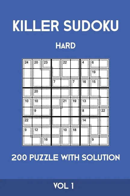Killer Sudoku Hard 200 Puzzle With Solution Vol 1: Advanced Puzzle Book, hard,9x9, 2 puzzles per page - Paperback