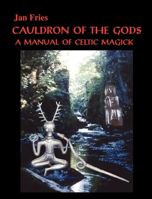 Cauldron of the Gods: a manual of Celtic magick - Paperback