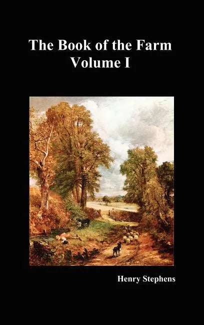 The Book of the Farm. Volume I. (Hardcover) - Hardcover