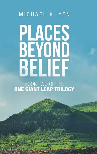 Places Beyond Belief: Book Two of the One Giant Leap Trilogy - Hardcover