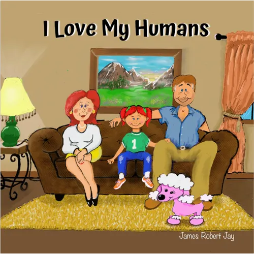 I Love My Humans: As Told By Poppy The Pink Poodle - Hardcover