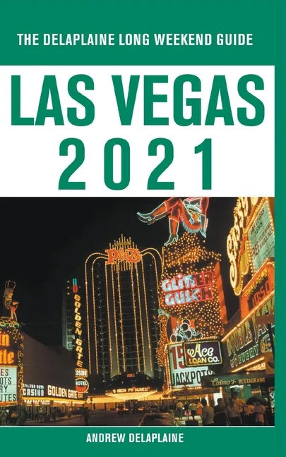 Las Vegas - The Delaplaine 2021 Long Weekend Guide - Paperback