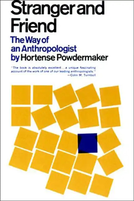 Stranger and Friend: The Way of an Anthropologist - Paperback