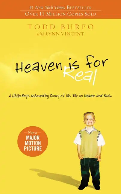 Heaven Is for Real: A Little Boy's Astounding Story of His Trip to Heaven and Back - Paperback