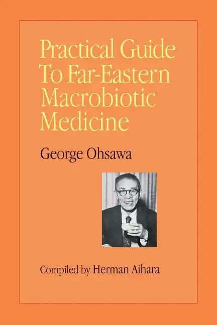Practical Guide to Far-Eastern Macrobiotic Medicine - Paperback