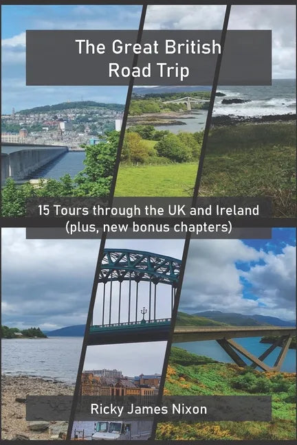 The Great British Road Trip: 15 Tours through the UK and Ireland - Paperback