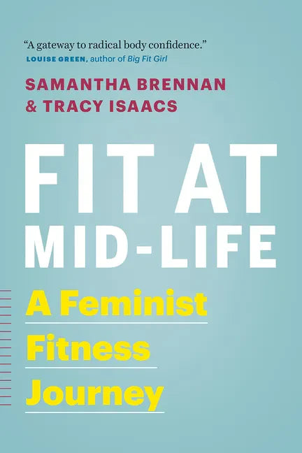 Fit at Mid-Life: A Feminist Fitness Journey - Paperback