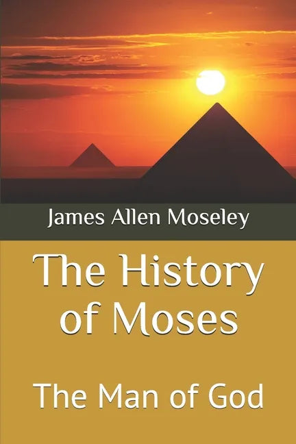 The History of Moses: The Man of God - Paperback