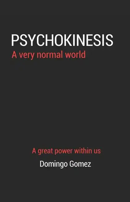 Psychokinesis, a Very Normal World - Paperback