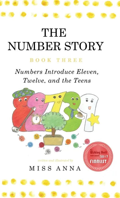 The Number Story 3 / The Number Story 4: Numbers Introduce Eleven, Twelve, and the Teens / Numbers Teach Children Their Ordinal Names - Hardcover