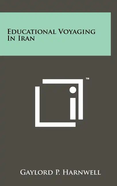 Educational Voyaging in Iran - Hardcover