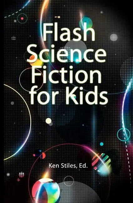Flash Science Fiction for Kids: An Anthology - Paperback