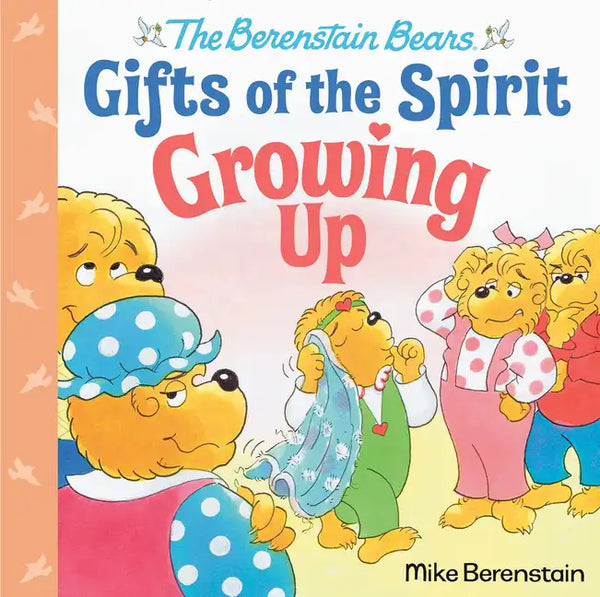 Growing Up (Berenstain Bears Gifts of the Spirit) - Hardcover