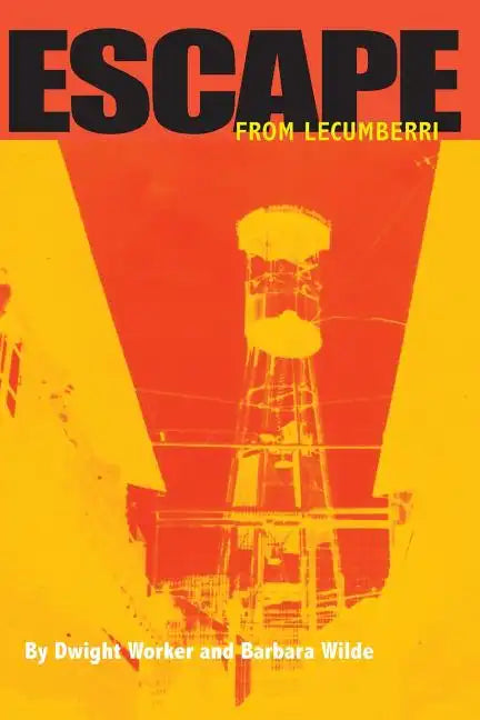 Escape From Lecumberri: The true story of an American's brutal imprisonment in the 'inescapable' Lecumberri Prison, and the woman who broke him out. - Paperback