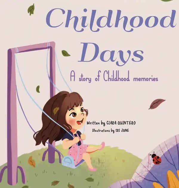 Childhood Days: A Story Of Childhood Memories - Hardcover