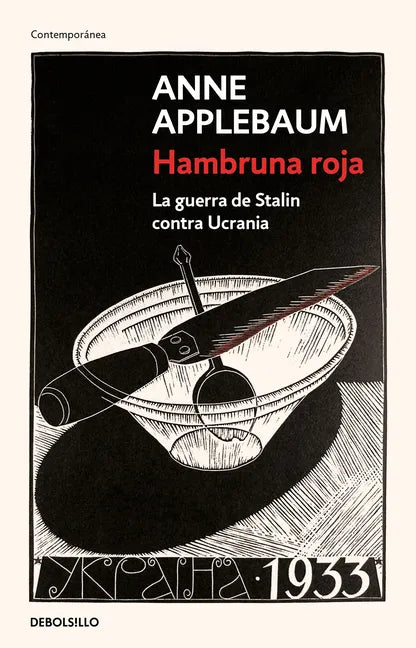 Hambruna Roja: La Guerra de Stalin Contra Ucrania / Red Famine: Stalins's War on Ukraine - Paperback