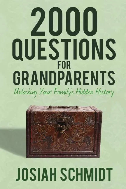 2000 Questions for Grandparents: Unlocking Your Family's Hidden History - Paperback