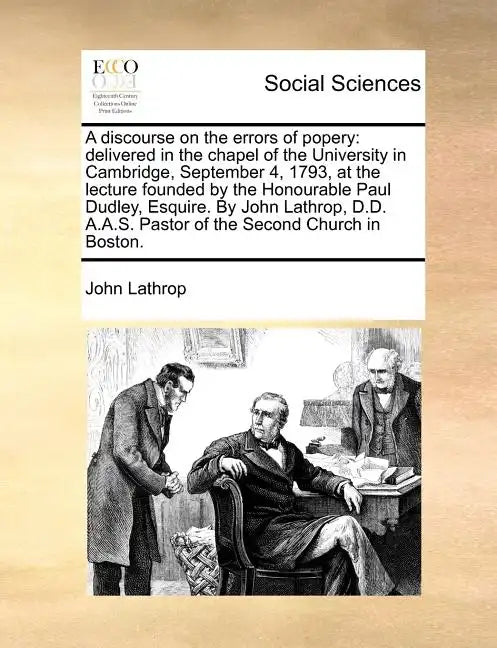 A Discourse on the Errors of Popery: Delivered in the Chapel of the University in Cambridge, September 4, 1793, at the Lecture Founded by the Honourab - Paperback