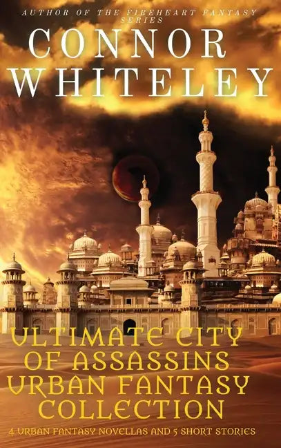 Ultimate City of Assassins Urban Fantasy Collection: 4 Urban Fantasy Novellas and 5 Short Stories - Hardcover