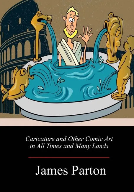Caricature and Other Comic Art in All Times and Many Lands - Paperback