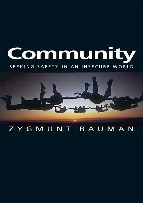Community: Seeking Safety in an Insecure World - Paperback