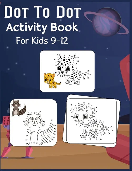 Dot to Dot Activity Book For Kids 9-12: Connect the dot Puzzles for Learning - Paperback