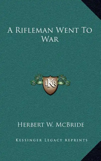 A Rifleman Went to War - Hardcover