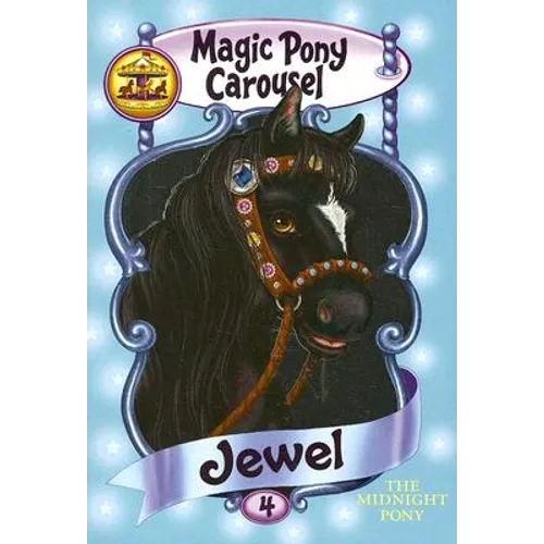 Magic Pony Carousel #4: Jewel the Midnight Pony - Paperback