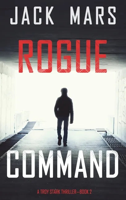 Rogue Command (A Troy Stark Thriller-Book #2) - Hardcover
