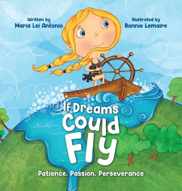 If Dreams Could Fly: Patience, Passion, Perseverance - Hardcover
