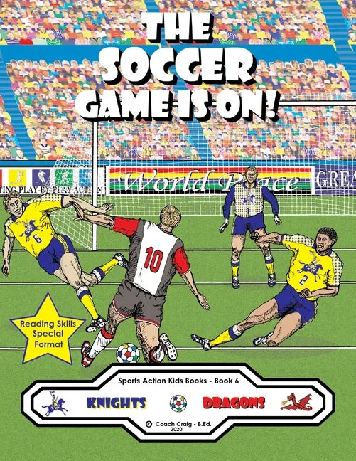 The Soccer Game Is On!: The Knights vs. The Dragons! - Paperback