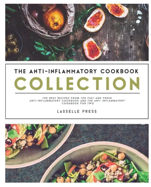 Anti-Inflammatory Cookbook Collection: The Best Recipes From The Fast & Fresh Anti-Inflammatory Cookbook & The Anti-Inflammatory Cookbook for Two - Paperback