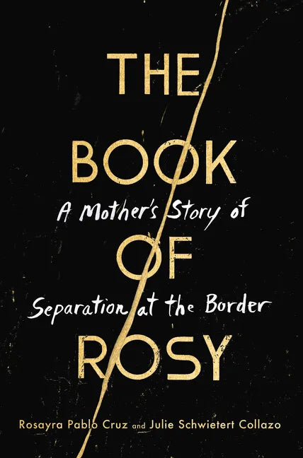 The Book of Rosy: A Mother's Story of Separation at the Border - Hardcover