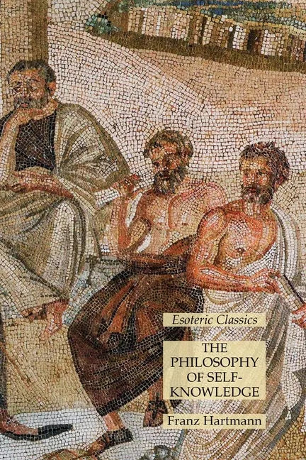 The Philosophy of Self-Knowledge: Esoteric Classics - Paperback