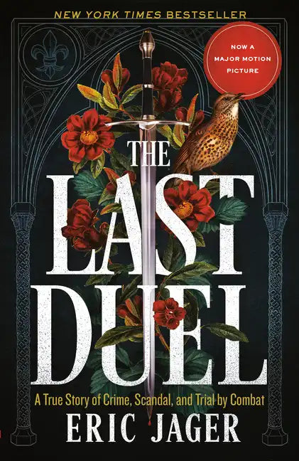 The Last Duel: A True Story of Crime, Scandal, and Trial by Combat - Paperback