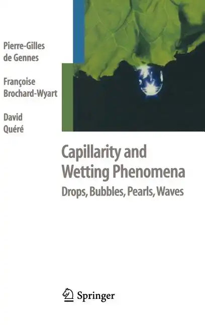 Capillarity and Wetting Phenomena: Drops, Bubbles, Pearls, Waves - Hardcover