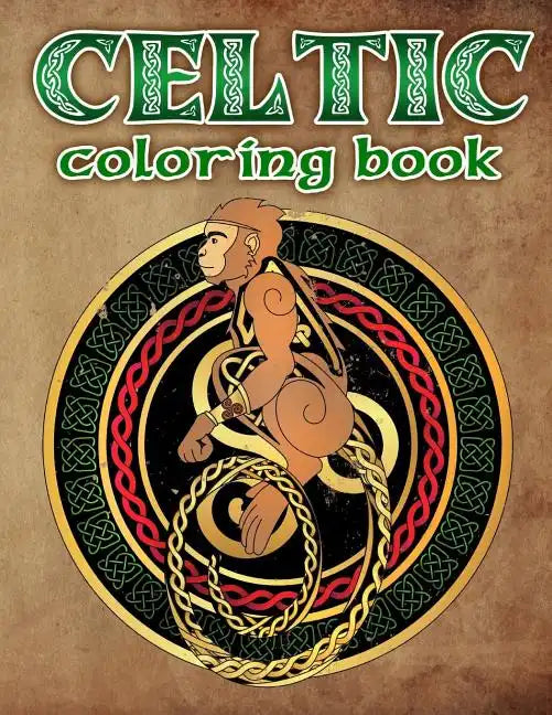 Celtic Coloring Book: Spiritual Celtic Designs and Stress Relieving Mandalas Inspired by Celtic Mythology & Symbols - Paperback