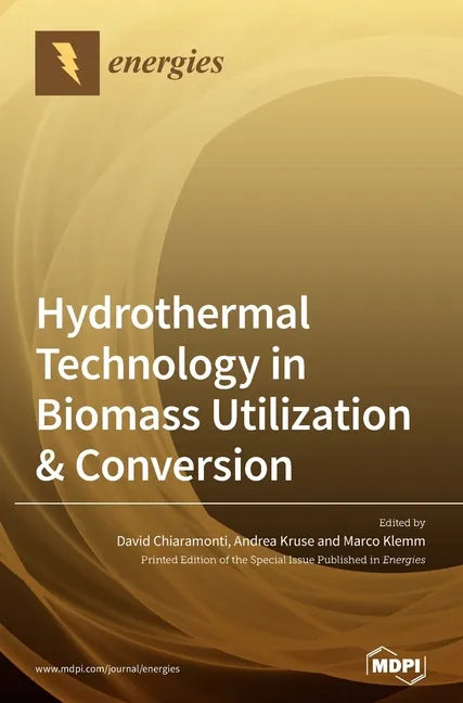Hydrothermal Technology in Biomass Utilization & Conversion - Hardcover