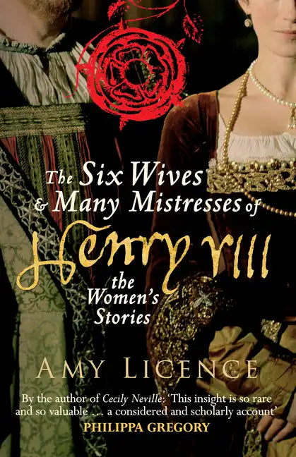 The Six Wives & Many Mistresses of Henry VIII: The Women's Stories - Paperback
