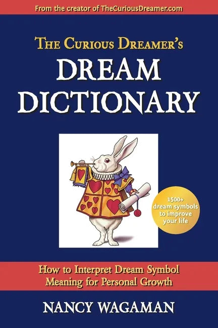 The Curious Dreamer's Dream Dictionary: How to Interpret Dream Symbol Meaning for Personal Growth - Paperback