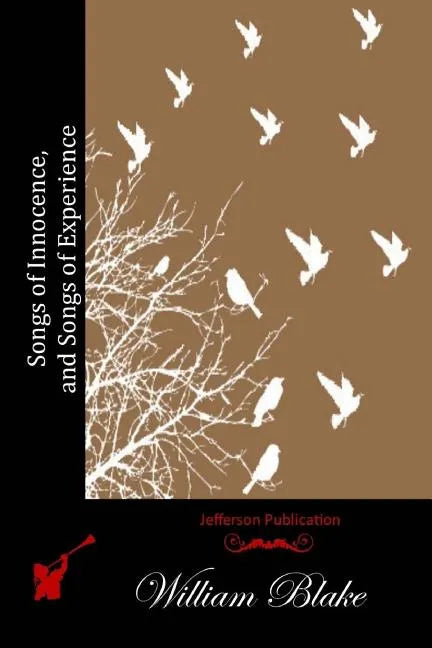 Songs of Innocence, and Songs of Experience - Paperback