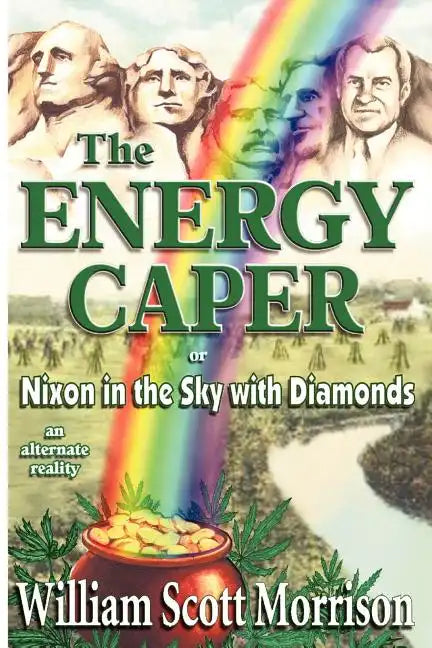 The Energy Caper, or Nixon in the Sky with Diamonds - Paperback