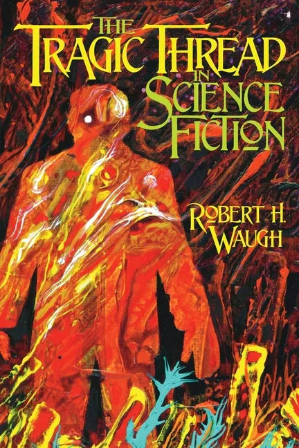 The Tragic Thread in Science Fiction - Paperback