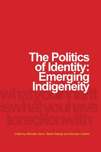 The Politics of Identity: Emerging Indigeneity - Paperback